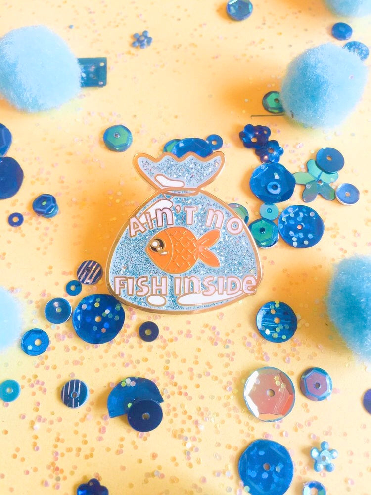 “Ain’t No Fish Inside” enamel pin